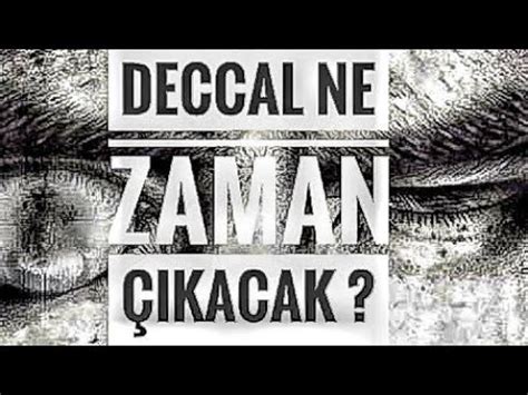 Deccal Kimdir Ve Ne Zaman Kacak Youtube