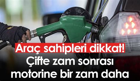 Araç sahipleri dikkat Çifte zam sonrası motorine bir zam daha