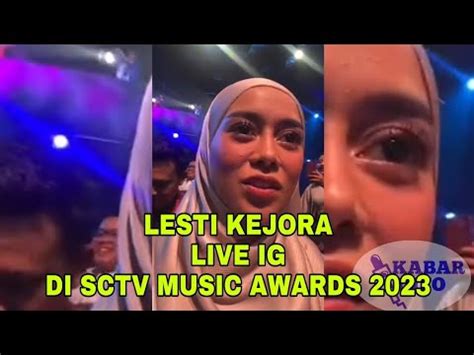 LESTI KEJORA LIVE IG DI SCTV MUSIC AWARDS 2023 YouTube