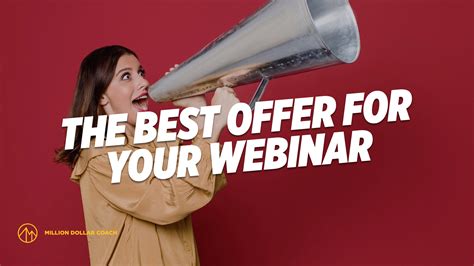 The Best Offer For Your Webinar Million Dollar Coach