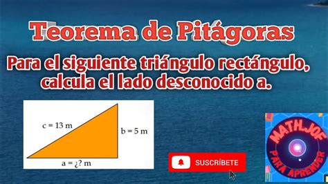 Para El Siguiente Triángulo Rectángulo Calcula El Lado Desconocido A