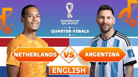 World Cup Netherlands Vs Argentina Ned Vs Arg Qatar World Cup