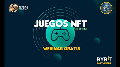 Juegos Nft Play To Earn Webinar Gratis Youtube