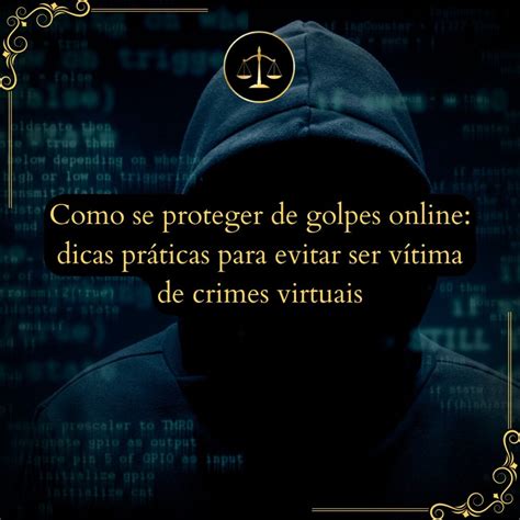 Como Se Proteger De Golpes Online Dicas Práticas Para Evitar Ser