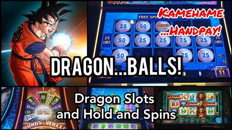 Dragon Balls Dragon Slots And Hold And Spins Handpay Youtube