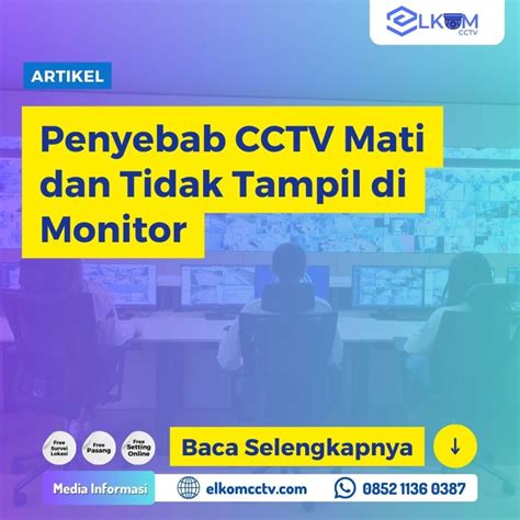 Penyebab CCTV Mati Dan Tidak Tampil Di Monitor Elkom CCTV