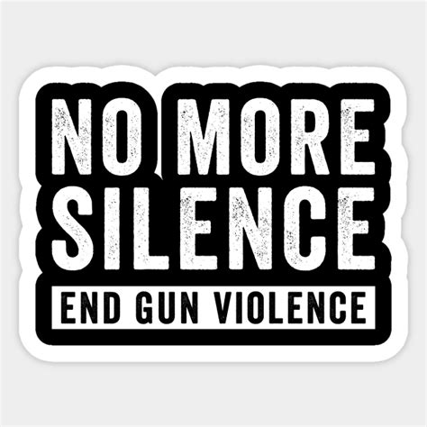 Wear Orange Anti Gun No More Silence End Gun Violence Ribbon End Gun Violence Sticker