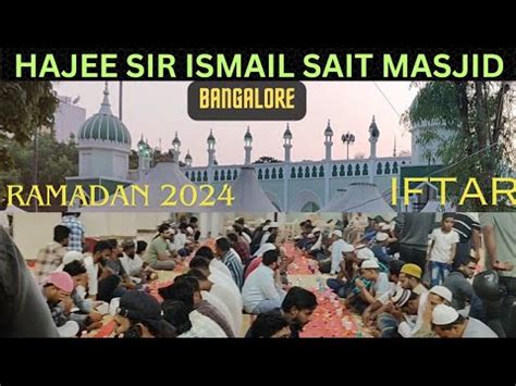 IFTAR At Beautiful Hajee Sir Ismail Sait Masjid Bangalore YouTube