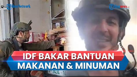 Idf Bakar Bantuan Makan Minuman Di Tengah Ancaman Kelaparan Yang