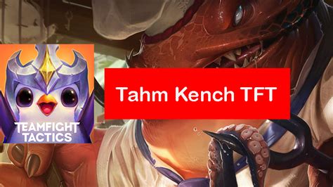 Tahm Kench Teamfight Tactics Stats And Guide