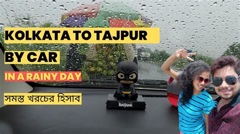 Kolkata To Tajpur By Car Road Trip In Rain Highway Resort