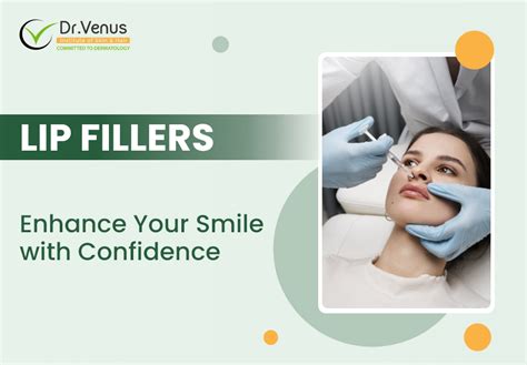 The Ultimate Guide To Lip Fillers Enhance Your Smile With Confidence Dr Venus