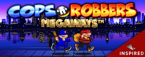 INSPIRED LAUNCHES COPS ‘N’ ROBBERS MEGAWAYS, AN ONLINE & MOBILE SLOT ...