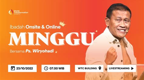 Ibadah Minggu Live Ps Wiryohadi Oktober Pkl Wib