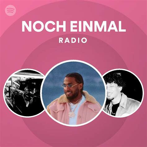 NOCH EINMAL Radio Playlist By Spotify Spotify