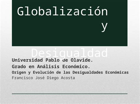 Pptx Globalización Y Desigualdad Dokumen Tips