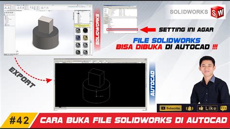 SOLIDWORKS 42 TIPS TRIK AGAR FILE SOLIDWORKS BISA DIBUKA DI AUTOCAD