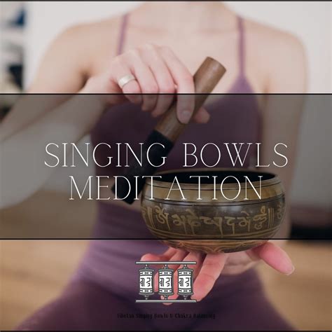 Singing Bowls Meditation》 Tibetan Singing Bowls And Chakra Balancing