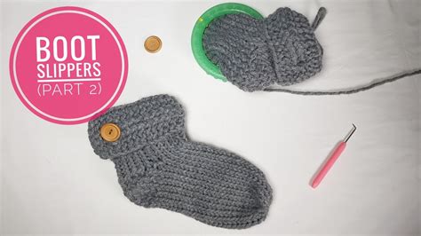 How To Loom Knit Boot Slippers Part 2 Diy Tutorial Youtube