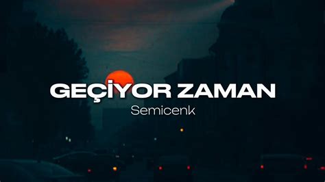 Semicenk Geçiyor Zaman Sözleri Lyrics YouTube