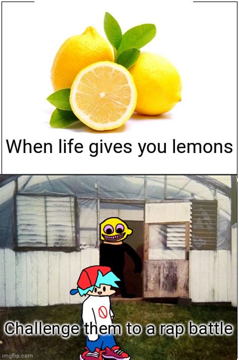 When Life Gives You Lemon Demons Imgflip