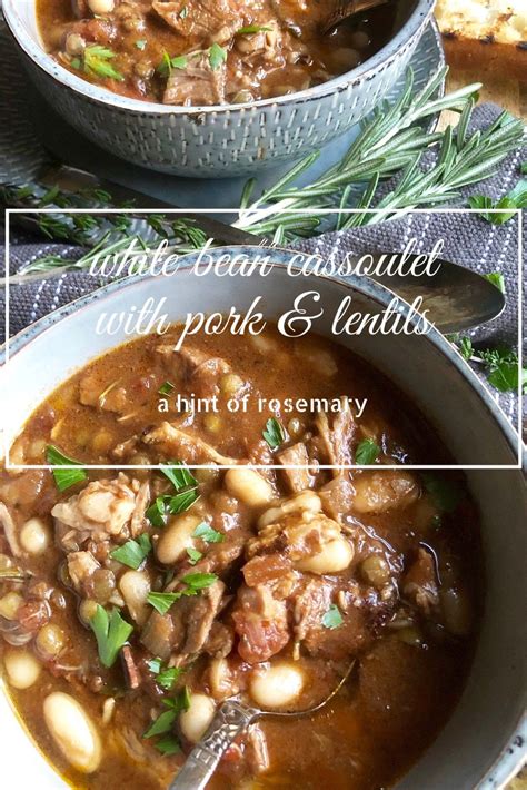 White Bean Cassoulet With Pork And Lentils A Hint Of Rosemary Pork