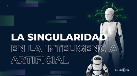 La SINGULARIDAD En La INTELIGENCIA ARTIFICIAL IA YouTube