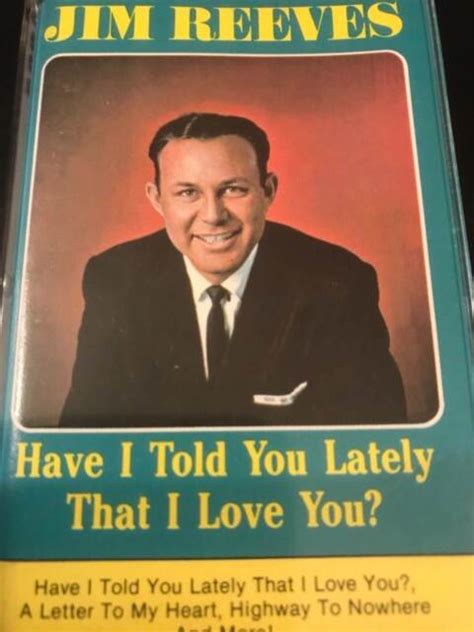 Have I Told You Lately That I Love You By Jim Reeves Cassette Rca Ebay