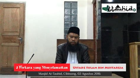 3 Perkara Yang Menyelamatkan Ustadz Sulam Bin Mustareja YouTube