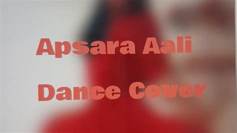 Apsara Aali Dance Cover Youtube