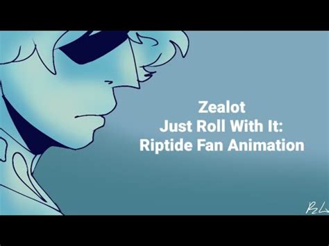 Zealot Jrwi Riptide Fan Animation Brodingles Youtube