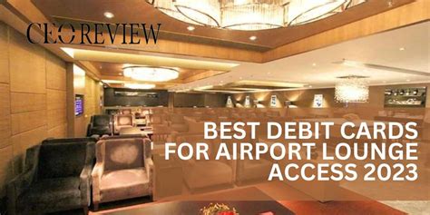 Best Debit Card For Airport Lounge Access