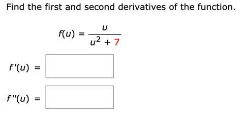 Solved Find The First And Second Derivatives Of The