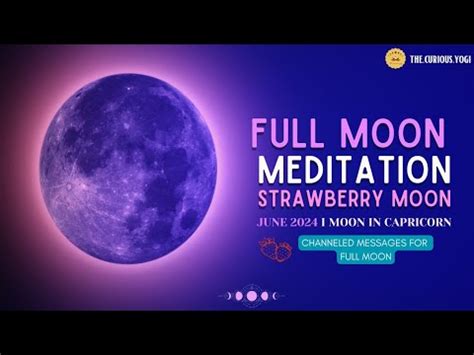 Full Moon Guided Meditation June 2024 I Strawberry Moon I Moon In