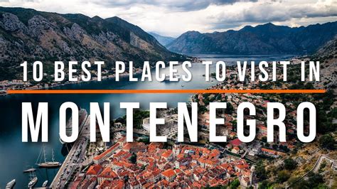 10 Best Places To Visit In Montenegro Travel Video Travel Guide