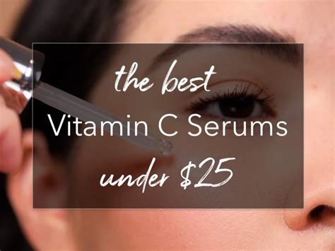 The Best Vitamin C Serums Under 25 Affordable And Effective