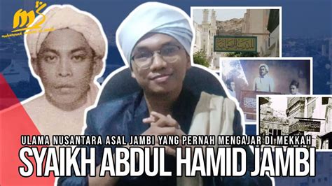 SYAIKH ABDUL HAMID JAMBI ULAMA JAMBI YANG PERNAH MENGAJAR DI MEKKAH