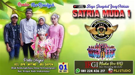 LIVE SINGA DANGDUT SATRIA MUDA 1 Hajat Bpk WITNO Ibu DAPEN KD