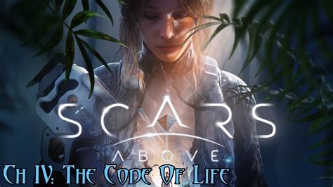 Scars Above Full Playthrough Chapter 4 The Code Of Life YouTube