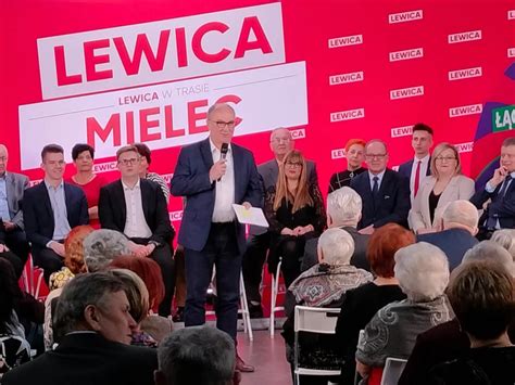 Politycy Lewicy W Mielcu W Odzimierz Czarzasty Zapowiedzia E W