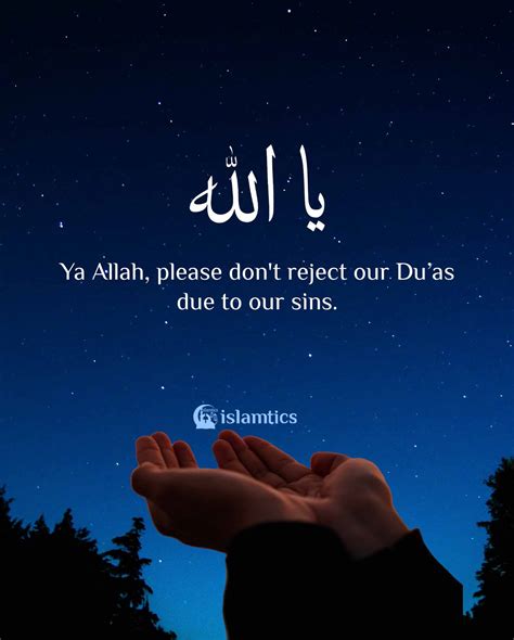 Ya Allah, please don't reject our Du’as due to our sins. | islamtics