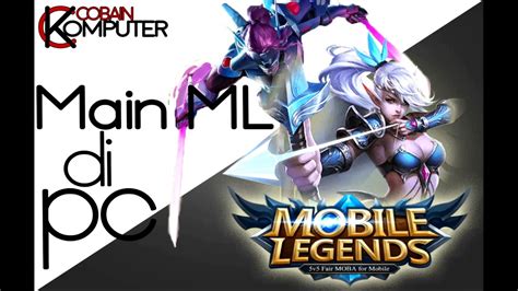 Cara Main Mobile Legend Di PC Laptop YouTube