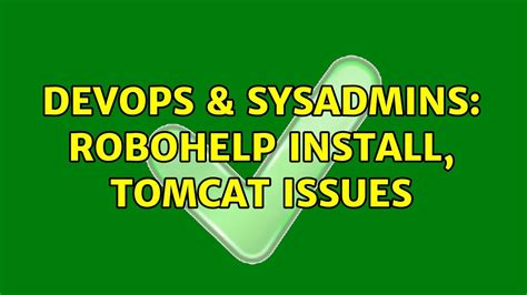 DevOps SysAdmins Robohelp Install Tomcat Issues YouTube