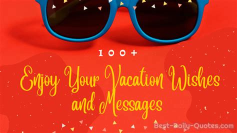 Enjoy Your Vacation Wishes And Messages Best Daily Quotes