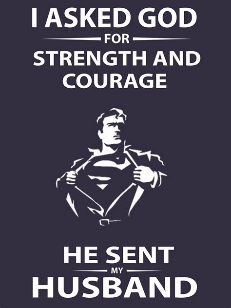 I Asked God For Strength And Courage He Sent My Husband Pullover