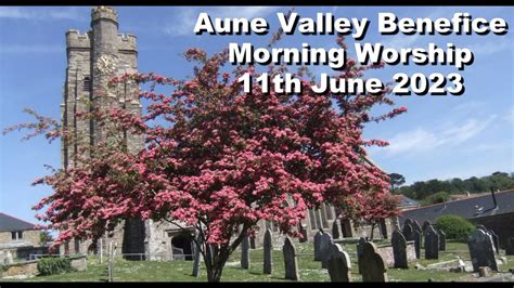 An Aune Valley Benefice Service For The Sunday After Trinity Th June