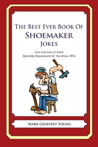 The Best Ever Book Of Shoemaker Jokes Lots And Lots Of Jokes Specially