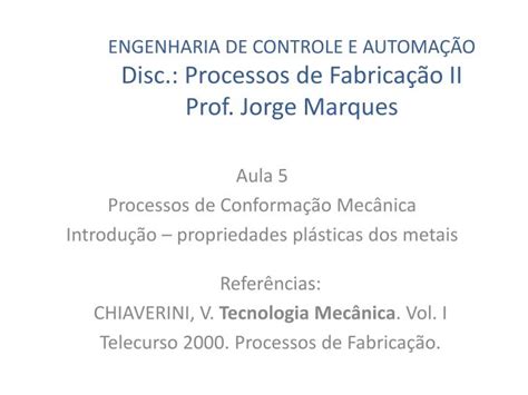 PPT ENGENHARIA DE CONTROLE E AUTOMAÇÃO Disc Processos de Fabricação