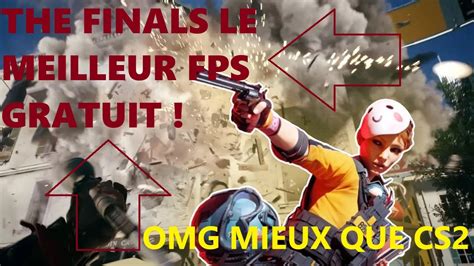 Enfin Nouveau Fps Gratuit Incroyable Teste Du Jeu The Finals Youtube