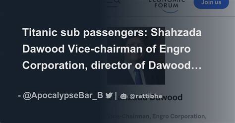 Titanic sub passengers: Shahzada Dawood Vice-chairman of Engro ...